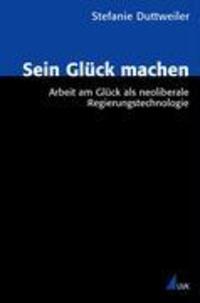 Cover: 9783896696328 | Sein Glück machen | Stefanie Duttweiler | Taschenbuch | Paperback