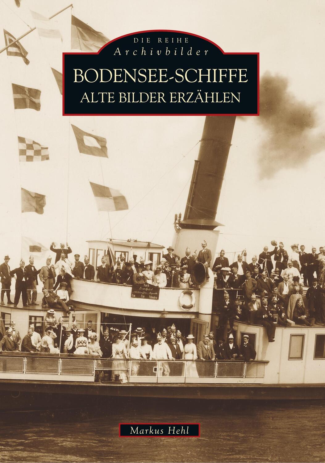Cover: 9783897020603 | Bodensee-Schiffe - Alte Bilder erzählen | Markus Hehl | Taschenbuch