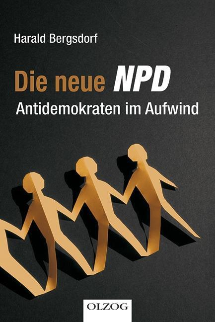 Cover: 9783957680419 | Die neue NPD | Antidemokraten im Aufwind | Harald Bergsdorf | Buch