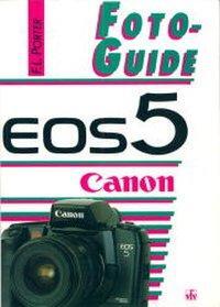 Cover: 9783889550620 | Canon EOS 5 | Fabian L. Porter | Taschenbuch | FotoGuide Foto-Guide