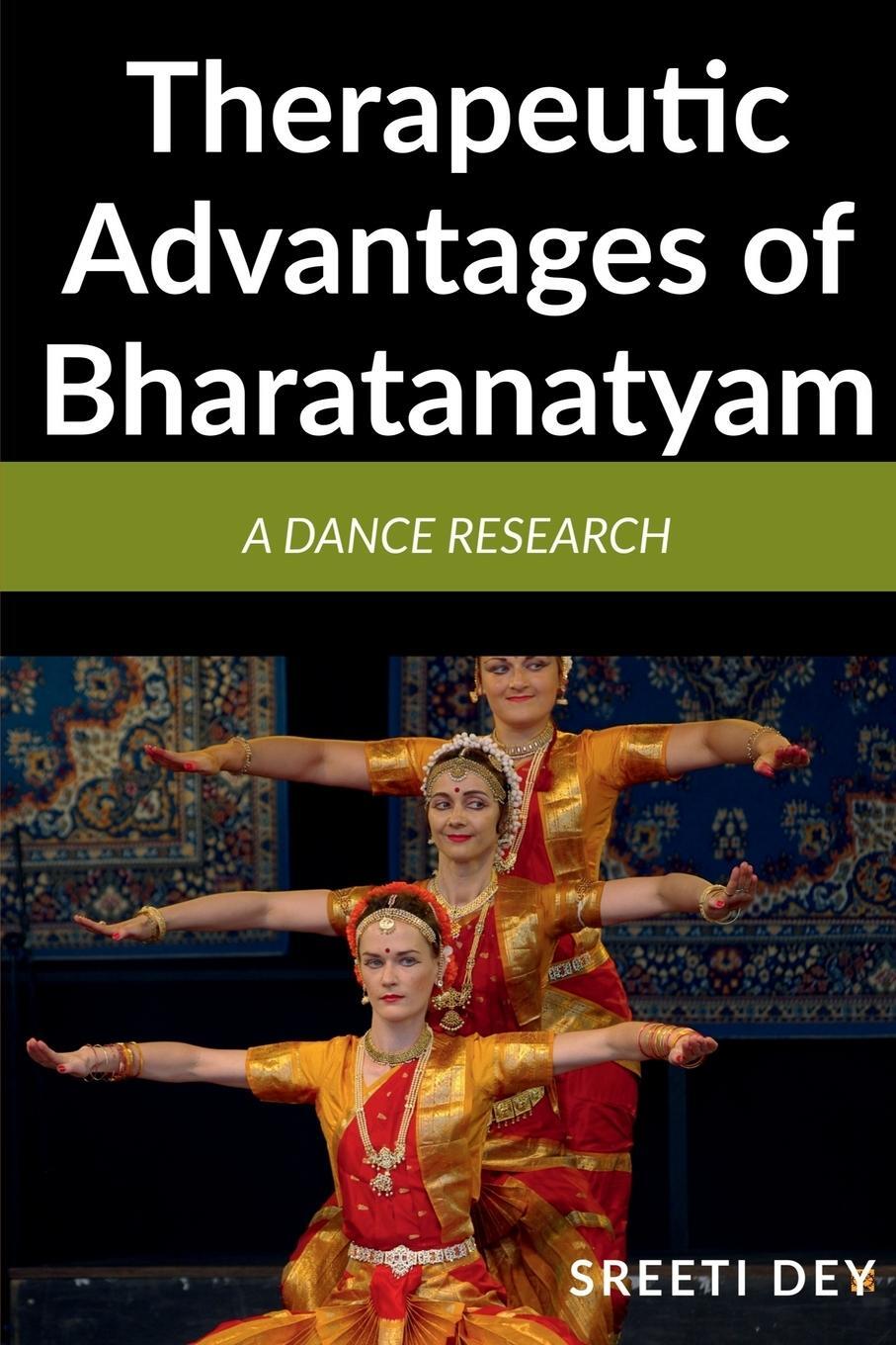 Cover: 9781685863234 | Therapeutic Advantages of Bharatanatyam | A Dance research | Dey