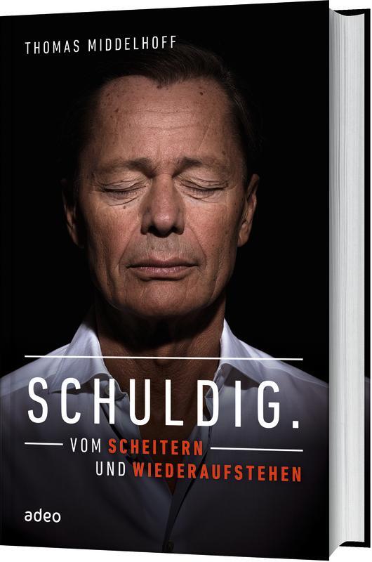 Cover: 9783863342401 | Schuldig. | Vom Scheitern und Wiederaufstehen | Thomas Middelhoff