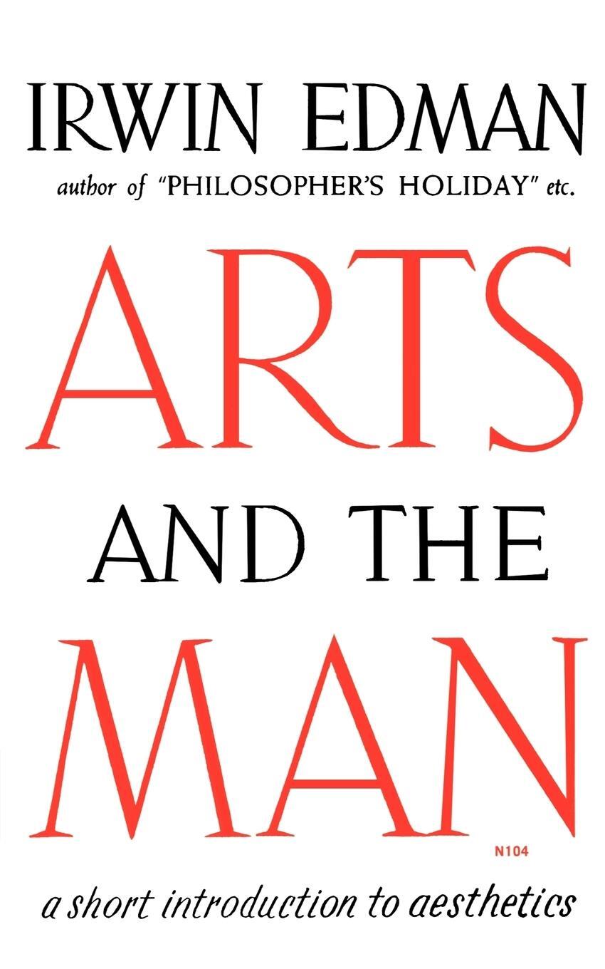 Cover: 9780393001044 | Arts and the Man | A Short Introduction to Aesthetics | Irwin Edman