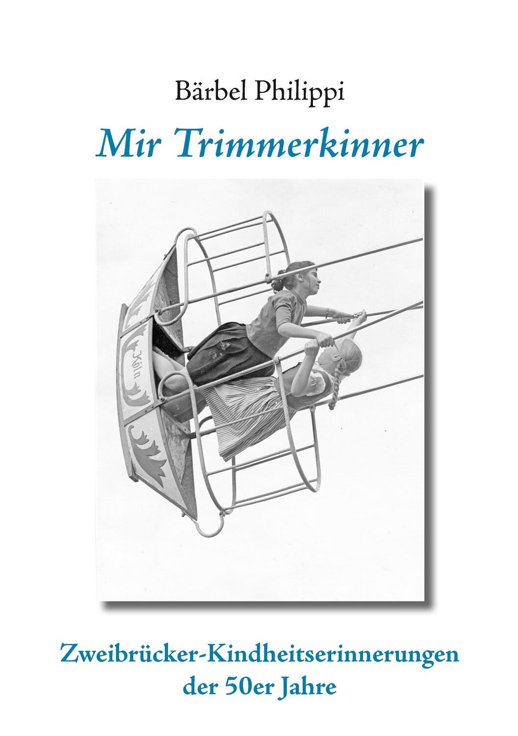 Cover: 9783741256745 | Mir Trimmerkinner | Zweibrücker Kindheitserinnerungen der 50er Jahre