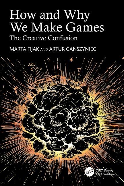 Cover: 9781032343327 | How and Why We Make Games | The Creative Confusion | Taschenbuch