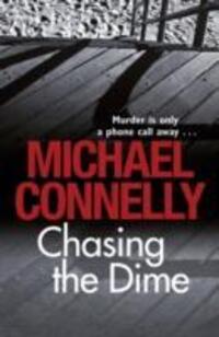 Cover: 9781409116813 | Connelly, M: Chasing the Dime | Michael Connelly | Englisch | 2019