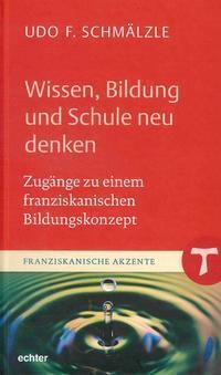 Cover: 9783429053246 | Wissen, Bildung und Schule neu denken | Udo F Schmälzle | Buch | 96 S.