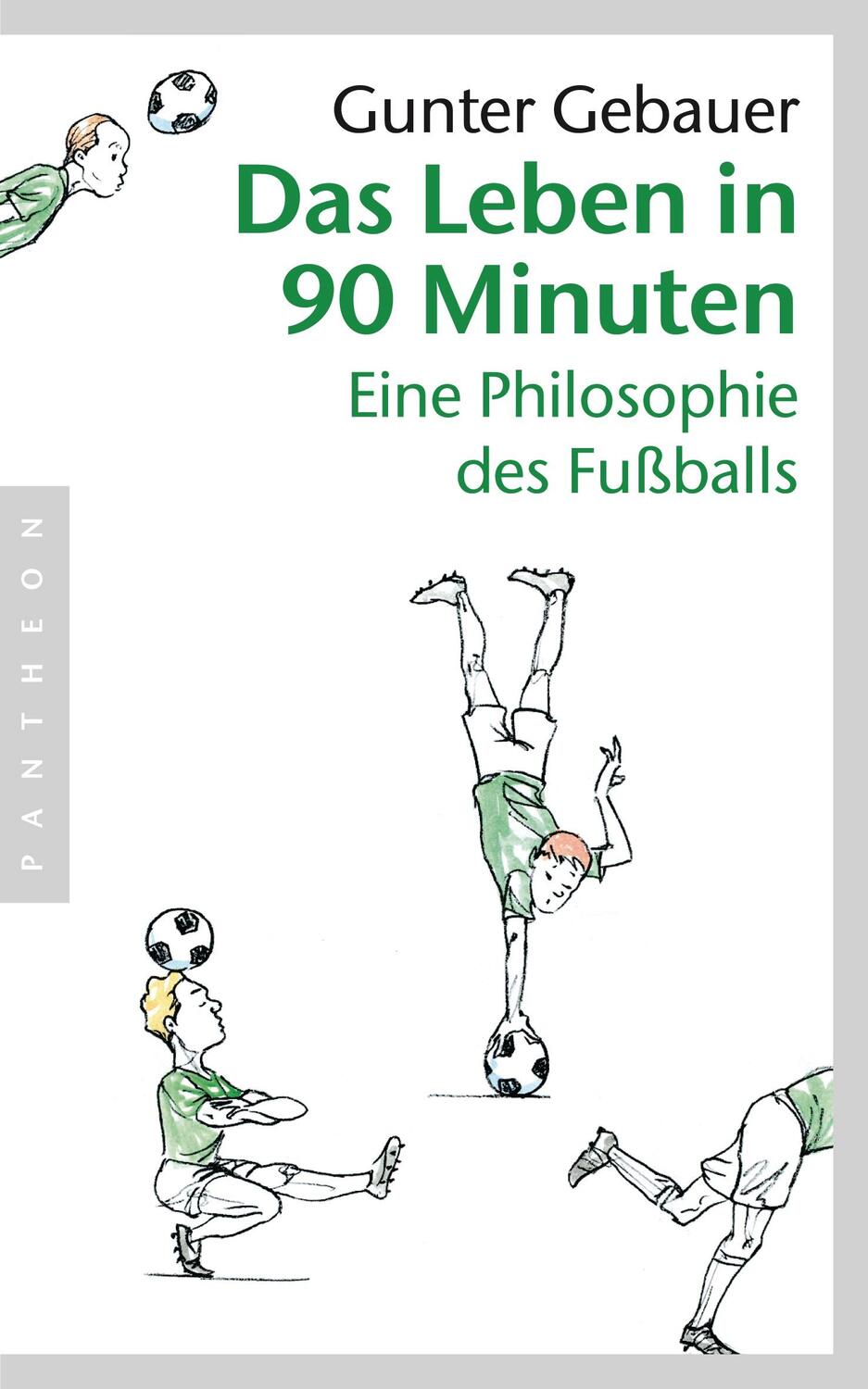 Cover: 9783570552667 | Das Leben in 90 Minuten | Eine Philosophie des Fußballs | Gebauer