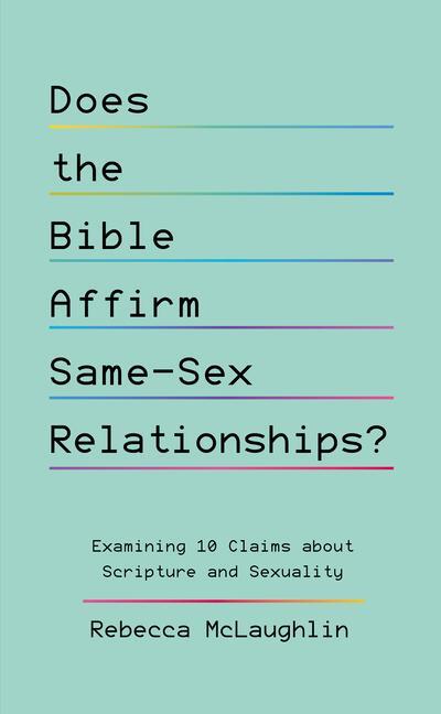 Cover: 9781784989712 | Does the Bible Affirm Same-Sex Relationships? | Rebecca McLaughlin