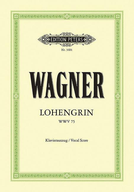 Cover: 9790014016067 | Lohengrin (Oper in 3 Akten) WWV 75 | Klavierauszug | Richard Wagner