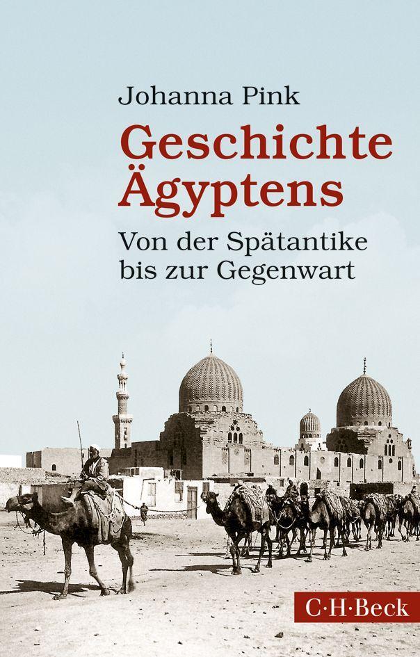 Cover: 9783406667138 | Geschichte Ägyptens | Von der Spätantike bis zur Gegenwart | Pink