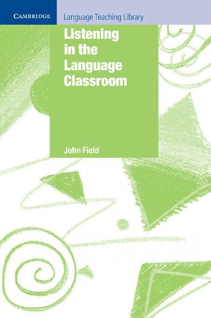 Cover: 9780521685702 | Listening in the Language Classroom | John Field | Taschenbuch | 2009