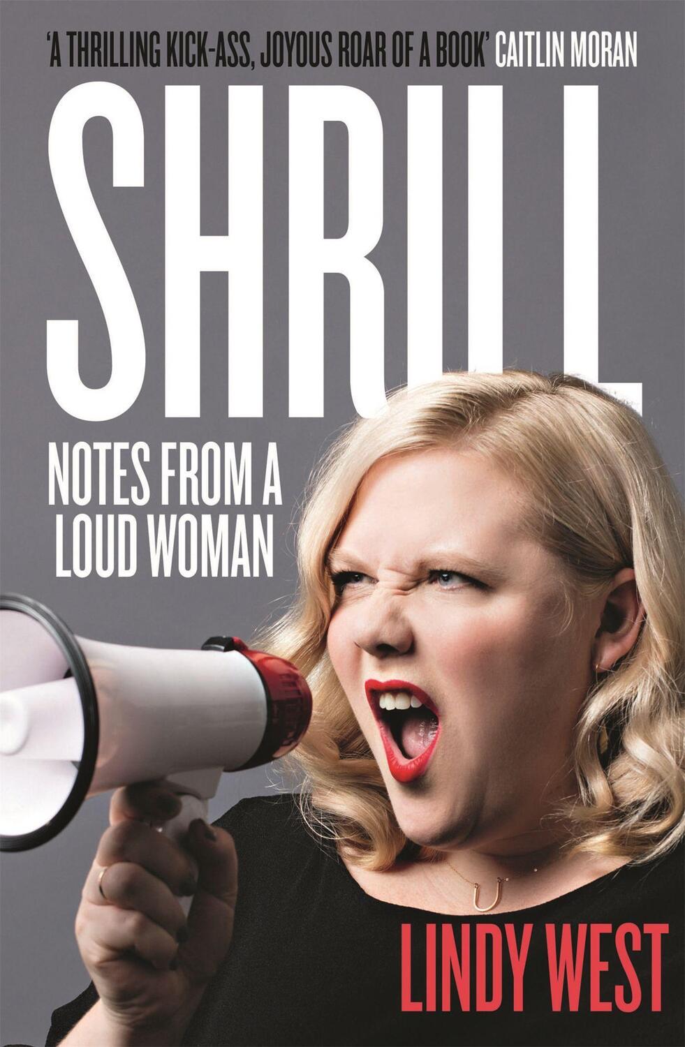 Cover: 9781784295547 | Shrill | Notes from a Loud Woman | Lindy West | Taschenbuch | Englisch