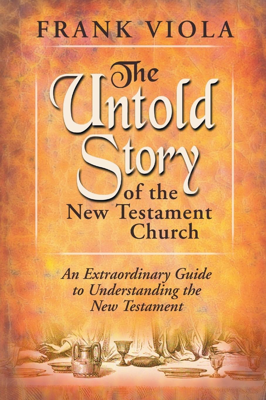 Cover: 9780768422368 | The Untold Story of the New Testament Church: The Original Pattern...
