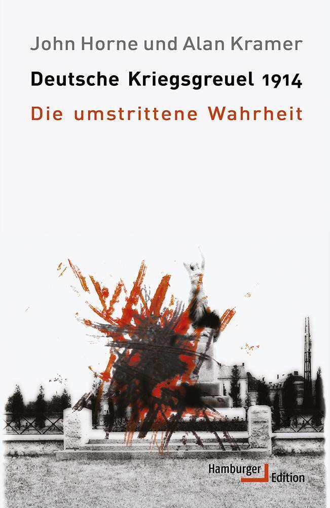 Cover: 9783868543278 | Deutsche Kriegsgreuel 1914 | Die umstrittene Wahrheit | Horne (u. a.)