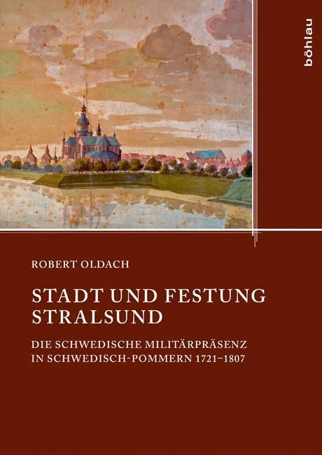 Cover: 9783412502836 | Stadt und Festung Stralsund | Robert Oldach | Buch | 518 S. | Deutsch