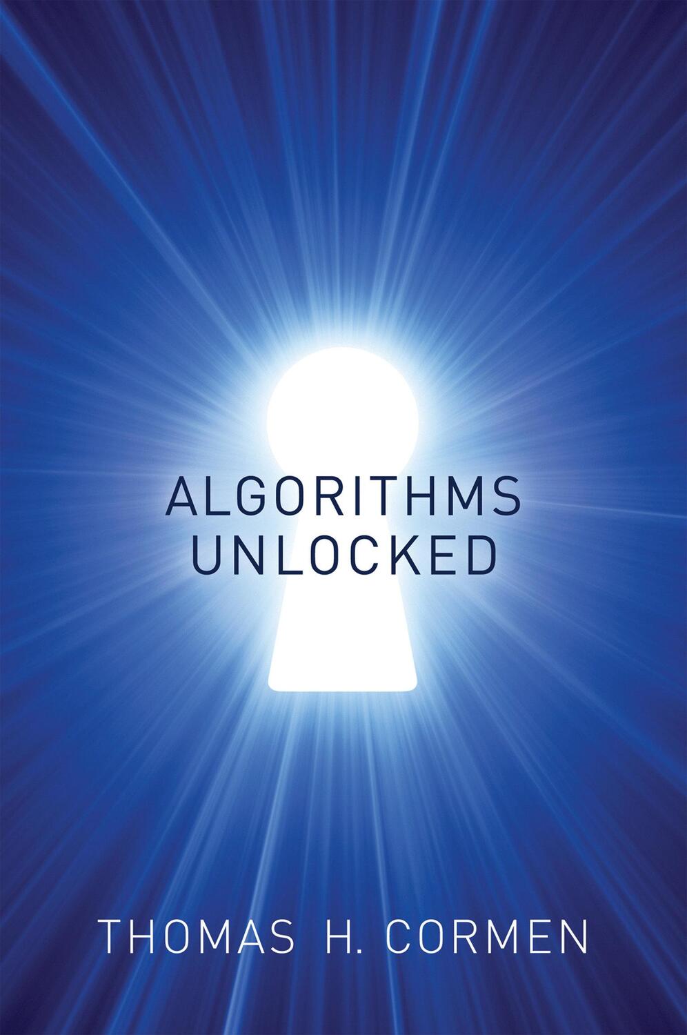 Cover: 9780262518802 | Algorithms Unlocked | Thomas H. Cormen | Taschenbuch | The MIT Press