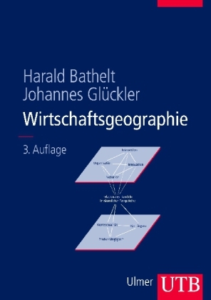 Cover: 9783825284923 | Wirtschaftsgeographie | Harald Bathelt (u. a.) | Buch | UTB