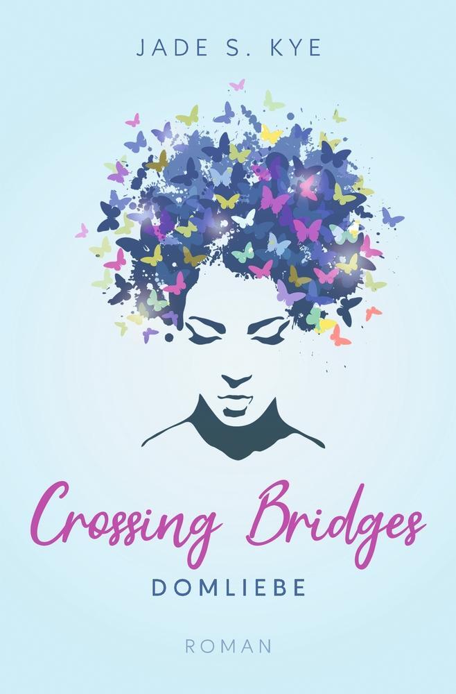 Cover: 9783757944049 | Crossing Bridges | Domliebe | Jade S. Kye | Taschenbuch | Paperback