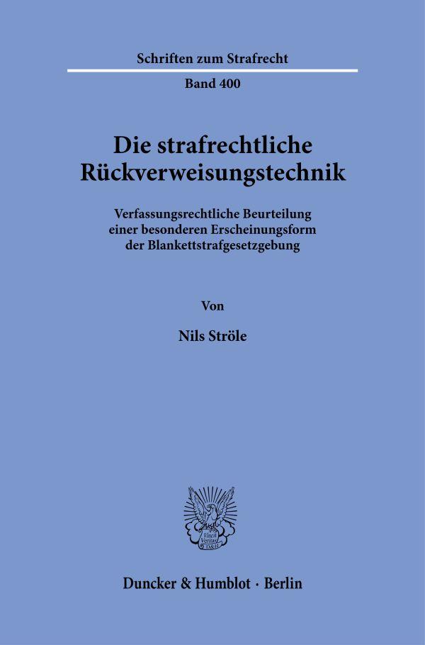 Cover: 9783428186815 | Die strafrechtliche Rückverweisungstechnik | Nils Ströle | Taschenbuch