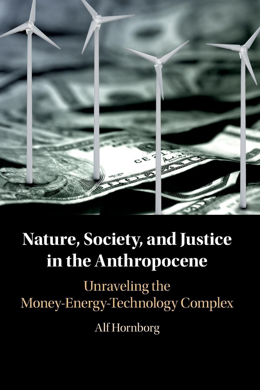 Cover: 9781108454193 | Nature, Society, and Justice in the Anthropocene | Alf Hornborg | Buch