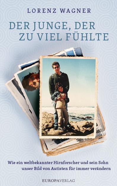 Cover: 9783958902299 | Der Junge, der zu viel fühlte | Lorenz Wagner | Buch | Deutsch | 2018