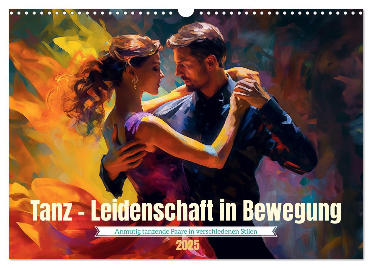 Cover: 9783383893629 | Tanz Leidenschaft in Bewegung (Wandkalender 2025 DIN A3 quer),...