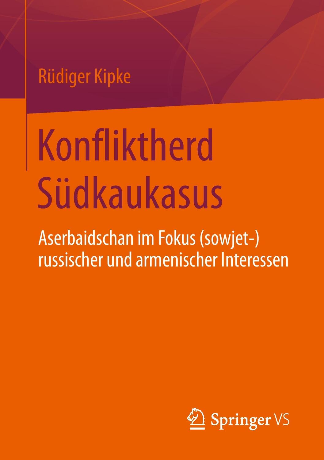 Cover: 9783658098797 | Konfliktherd Südkaukasus | Rüdiger Kipke | Taschenbuch | Paperback