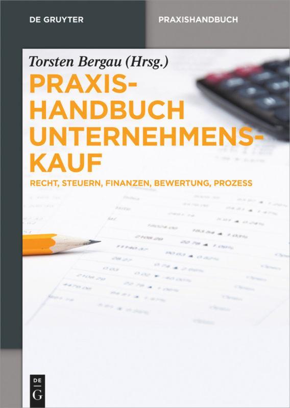 Cover: 9783110363845 | Praxishandbuch Unternehmenskauf | Torsten Bergau | Buch | Deutsch