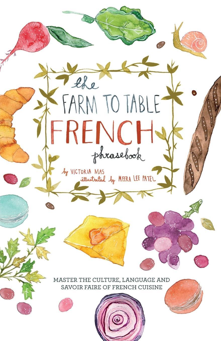 Cover: 9781646042982 | Farm to Table French Phrasebook | Victoria Mas | Taschenbuch | 2022