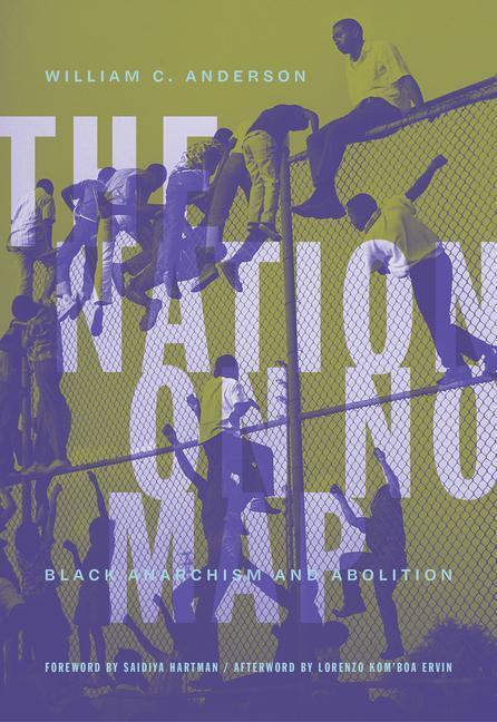 Cover: 9781849354349 | The Nation on No Map: Black Anarchism and Abolition | Anderson | Buch