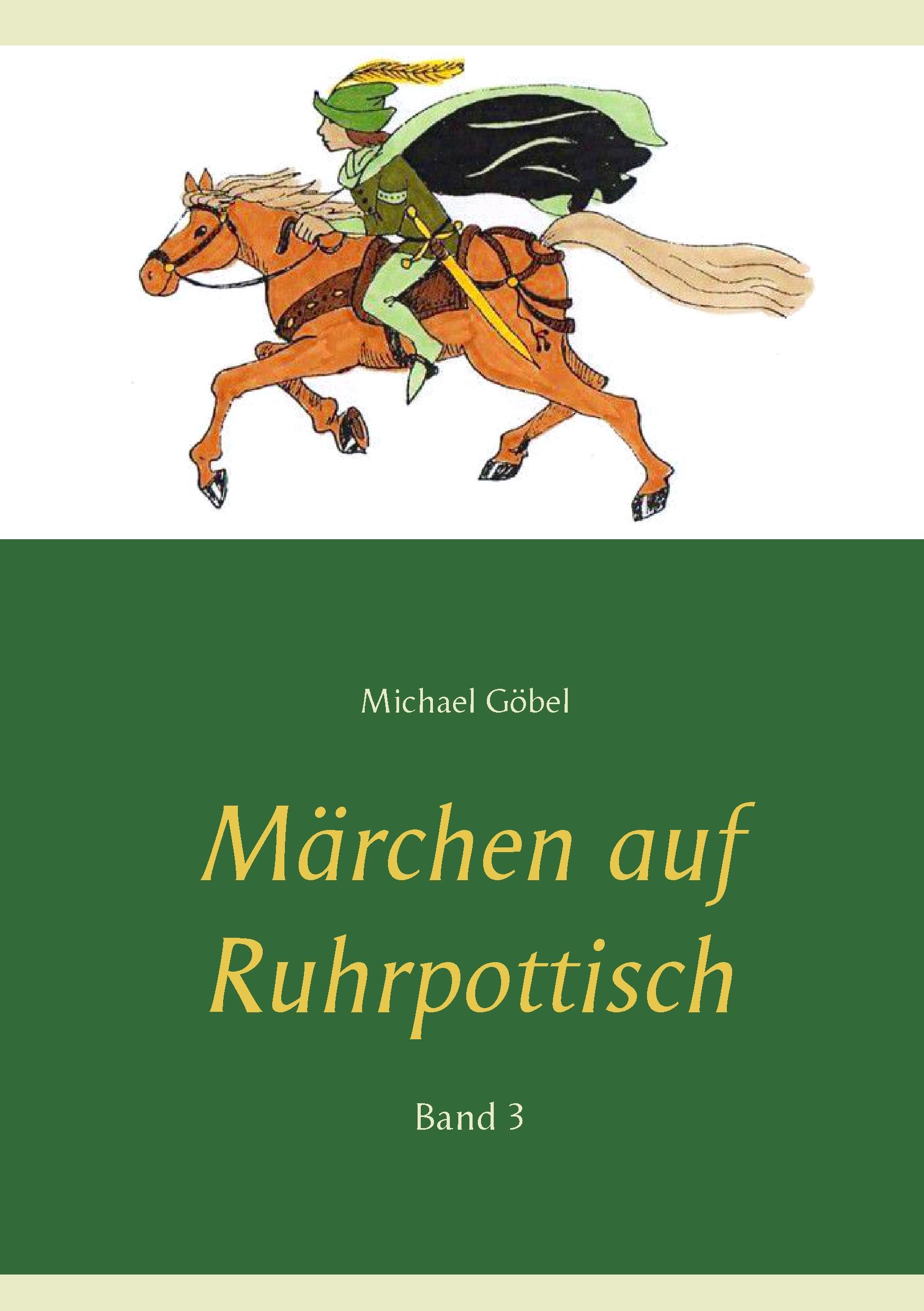 Cover: 9783744831499 | Märchen auf Ruhrpottisch | Band 3 | Michael Göbel (u. a.) | Buch