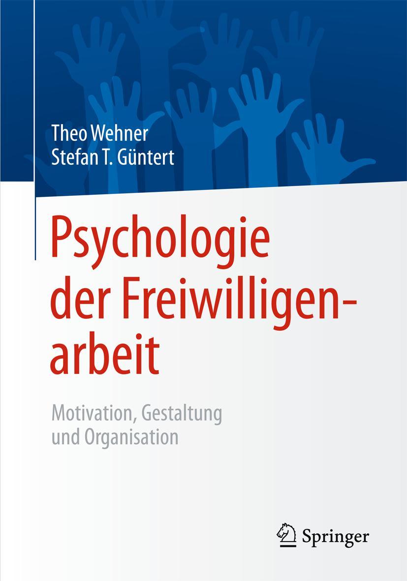 Cover: 9783642552946 | Psychologie der Freiwilligenarbeit | Stefan T. Güntert (u. a.) | Buch