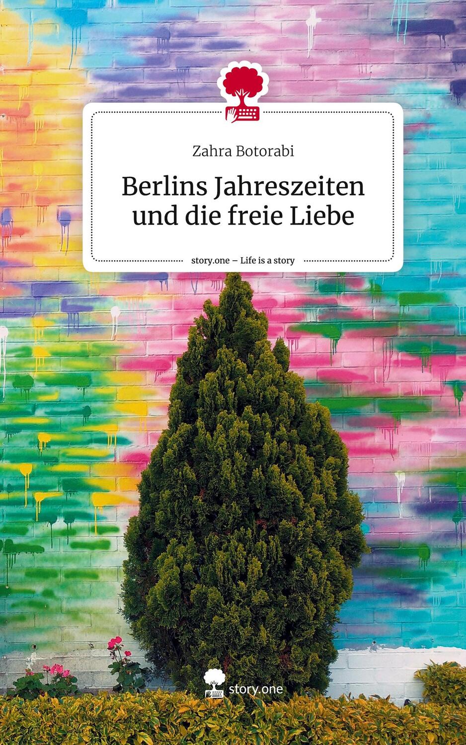 Cover: 9783711501684 | Berlins Jahreszeiten und die freie Liebe. Life is a Story - story.one