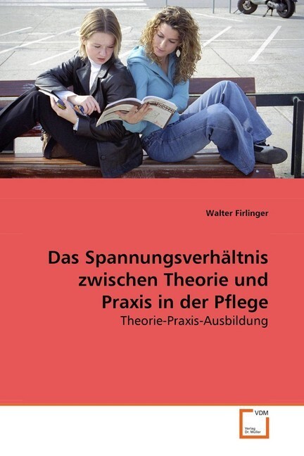 Cover: 9783639167221 | Das Spannungsverhältnis zwischen Theorie und Praxis in der Pflege