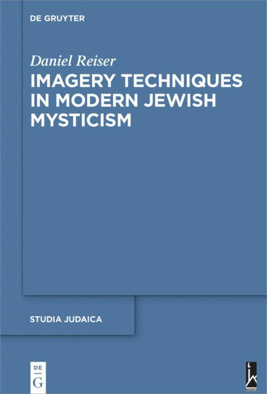 Cover: 9783110710496 | Imagery Techniques in Modern Jewish Mysticism | Daniel Reiser | Buch