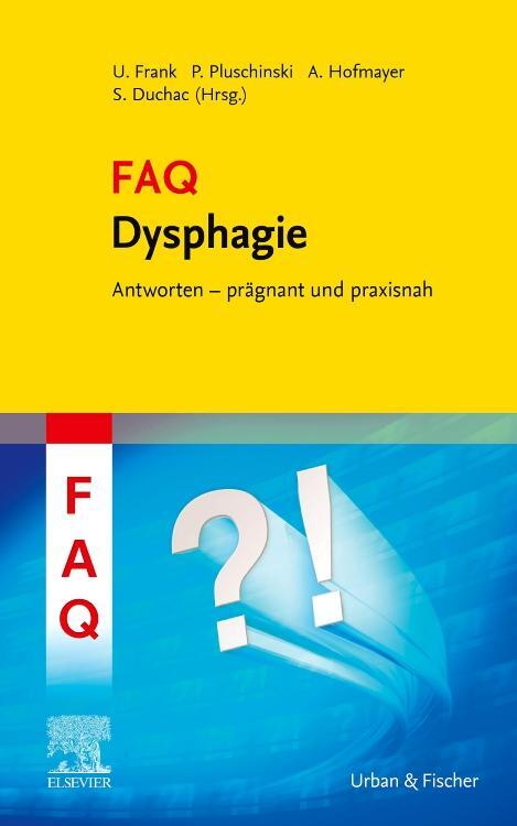 Cover: 9783437447204 | FAQ Dysphagie | Ulrike Frank (u. a.) | Taschenbuch | Deutsch | 2021