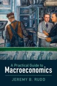 Cover: 9781009465793 | A Practical Guide to Macroeconomics | Jeremy B. Rudd | Taschenbuch