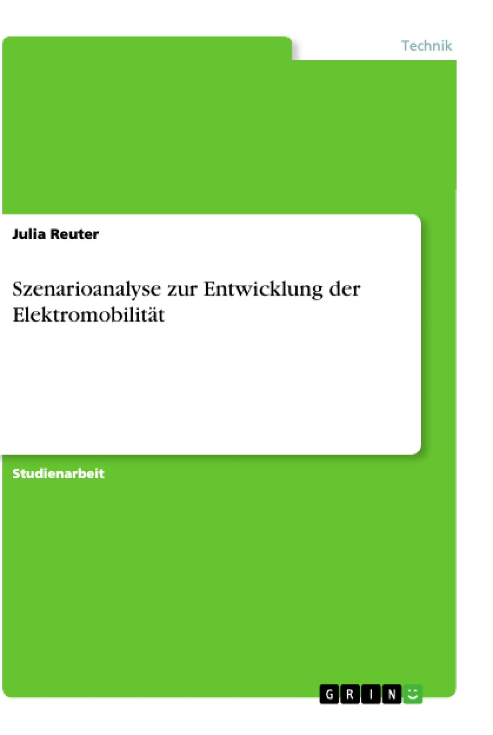 Cover: 9783668894303 | Szenarioanalyse zur Entwicklung der Elektromobilität | Julia Reuter