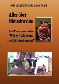Cover: 9783831130160 | Alles über Minischweine | Peter Schwarz | Taschenbuch | Paperback