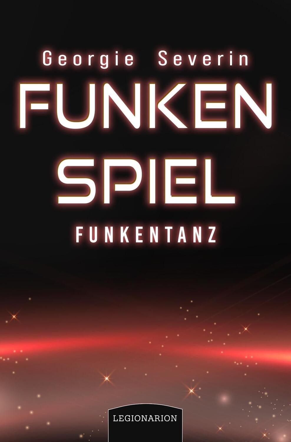 Cover: 9783969371268 | Funkenspiel - Funkentanz | Georgie Severin | Taschenbuch | Deutsch