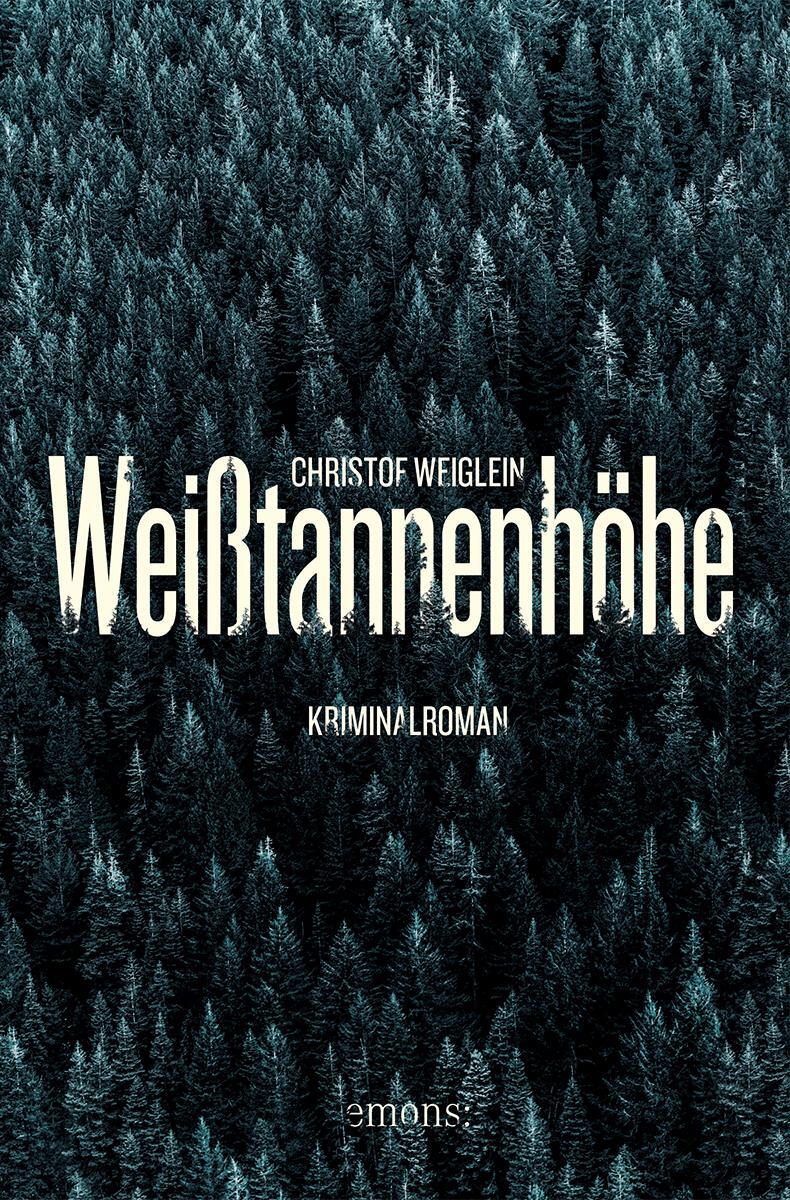 Cover: 9783740820213 | Weißtannenhöhe | Kriminalroman | Christof Weiglein | Taschenbuch