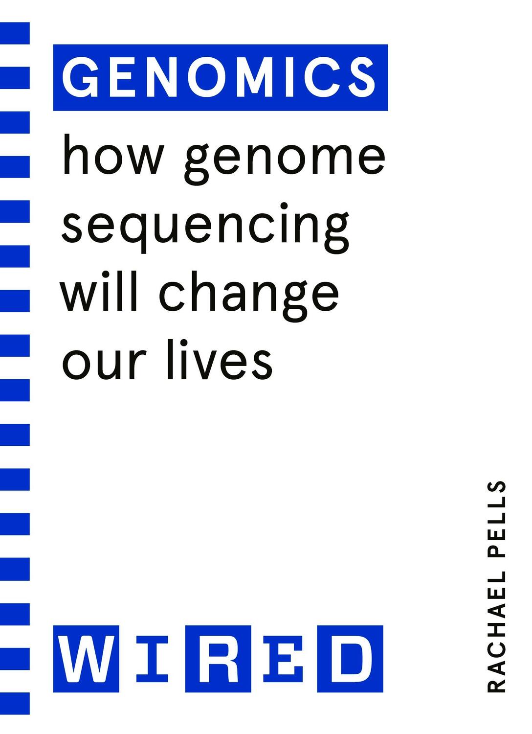 Cover: 9781847943408 | Genomics (WIRED guides) | How Genome Sequencing Will Change Our Lives