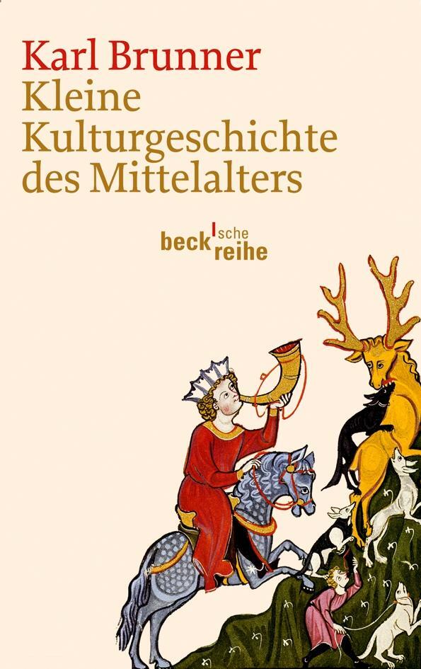 Cover: 9783406637155 | Kleine Kulturgeschichte des Mittelalters | Karl Brunner | Taschenbuch