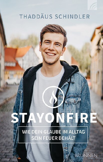 Cover: 9783765507366 | STAYONFIRE | Wie dein Glaube im Alltag sein Feuer behält | STAYONFIRE