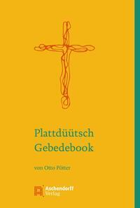 Cover: 9783402247327 | Plattdüütsch Gebedebook | Otto Pötter | Buch | 224 S. | Deutsch | 2022