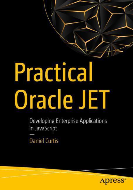 Cover: 9781484243459 | Practical Oracle JET | Daniel Curtis | Taschenbuch | Paperback | xix