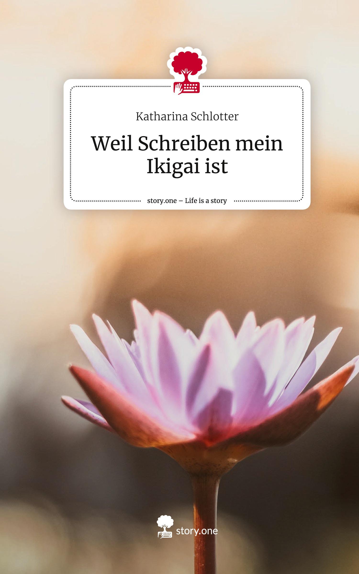 Cover: 9783710836718 | Weil Schreiben mein Ikigai ist. Life is a Story - story.one | Buch