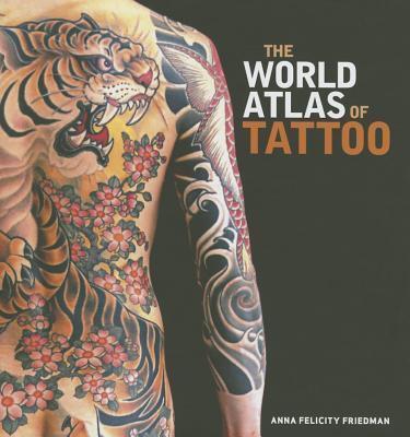 Cover: 9780300210484 | The World Atlas of Tattoo | Anna Felicity Friedman | Buch | Englisch