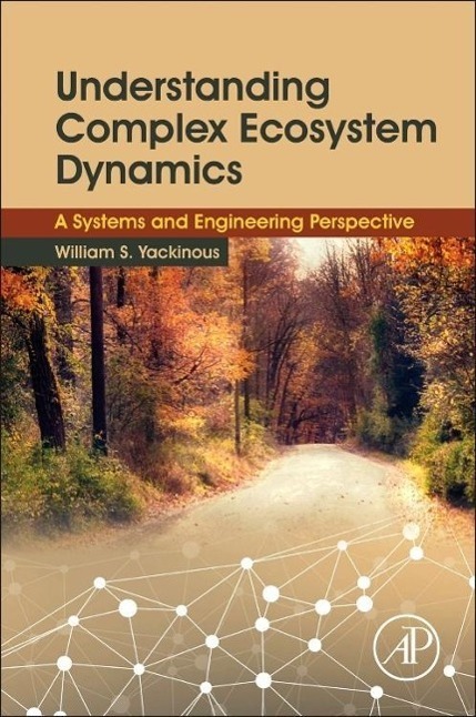 Cover: 9780128020319 | Understanding Complex Ecosystem Dynamics | William S Yackinous | Buch